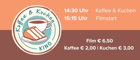 Banner „Kaffee & Kuchen Kino“ mit Tasse Kaffee und Kuchenstück im Logo. Text: „14:30 Uhr Kaffee & Kuchen, 15:15 Uhr Filmstart. Film €6,50, Kaffee €2,00, Kuchen €3,00.“ In warmen Braun- und Beigetönen gestaltet.