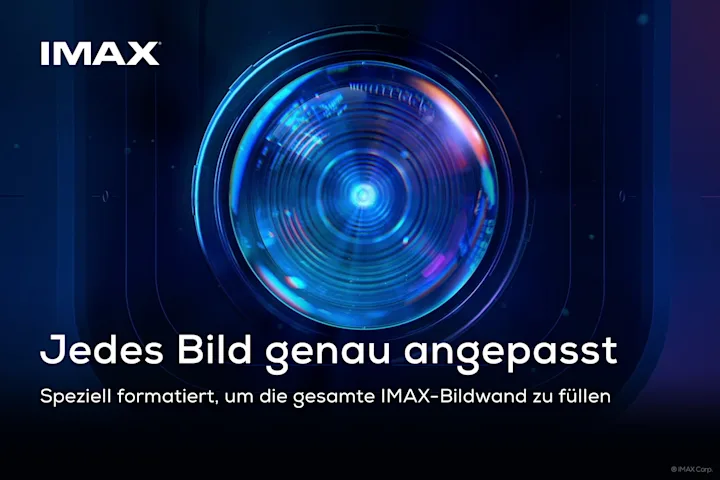 IMAX Jedes Bild genau angepasst
