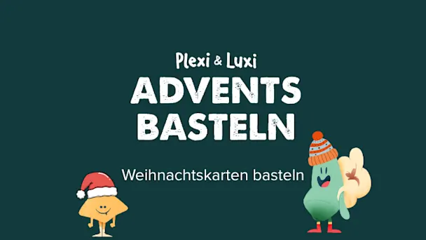 Hier sieht man unsere Maskottchen Plexi und Luxi in Weihnachtsmützen. Der Schriftzug "Adventsbasteln" bewirbt unsere Bastelaktion zu den Adventssonntagen