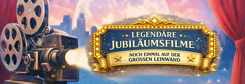 Legendäre Jubiläumsfilme noch einmal auf der großen Leinwand