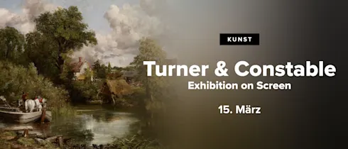 Exhibition On Screen mit Turner & Constable am So, 15.3.