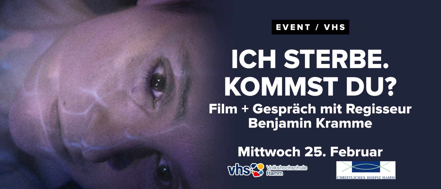 VHS Event - Ich sterbe. Kommst du? (Film + Gespräch mit Regisseur Benjamin Kramme)
