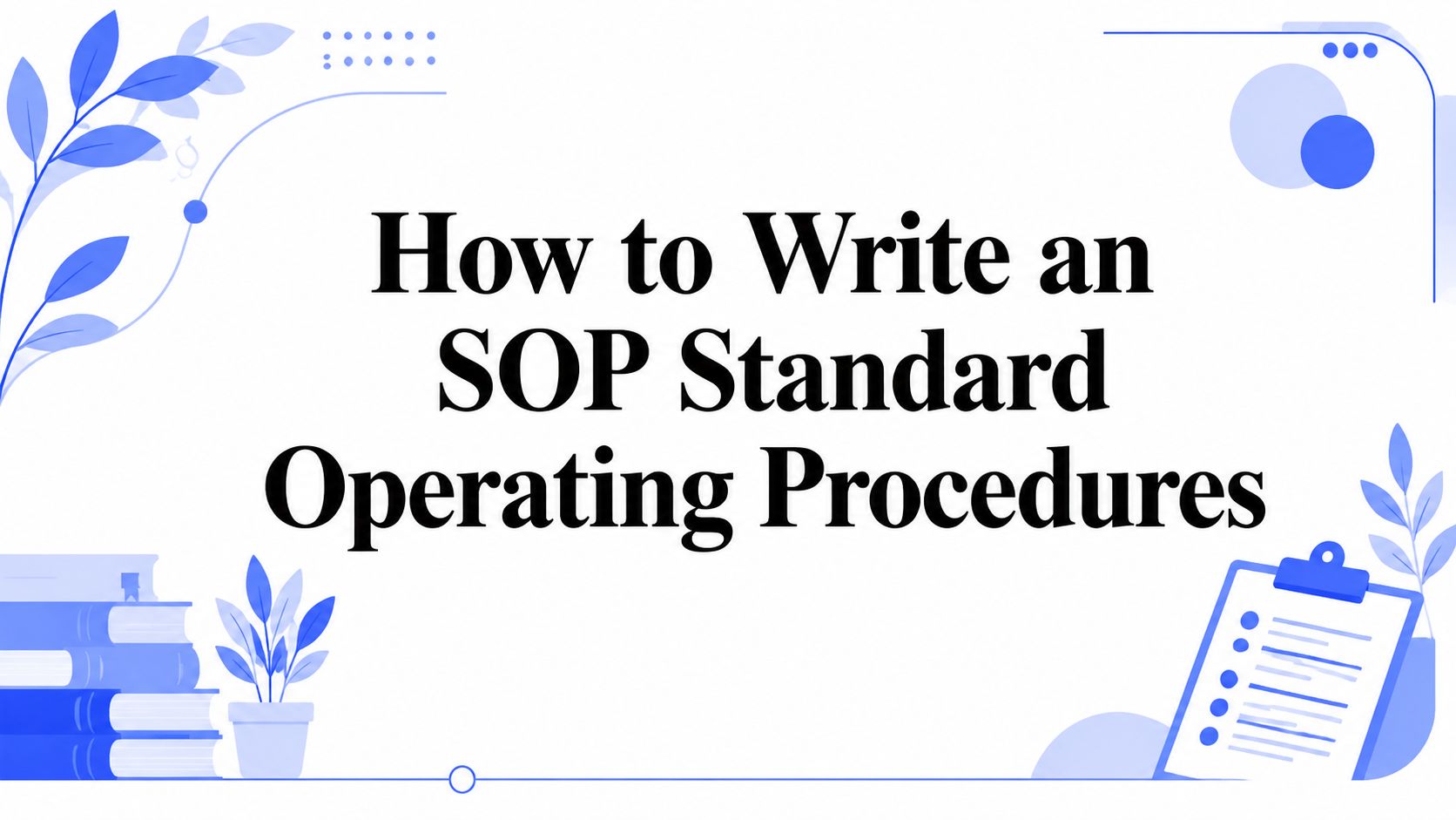 How to Write an SOP Standard Operating Procedures