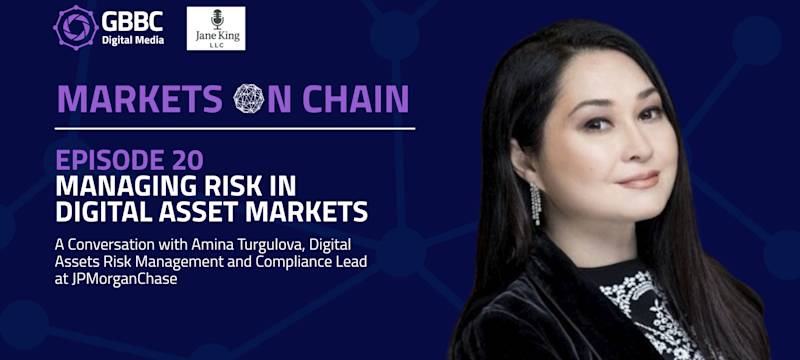 Markets on Chain: Episode 20 with JPMorganChase | Managing Risk in Digital Asset Markets