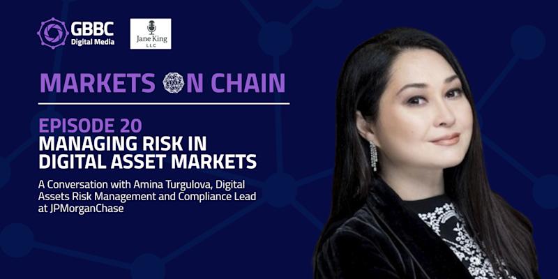 Markets on Chain: Episode 20 with JPMorganChase | Managing Risk in Digital Asset Markets