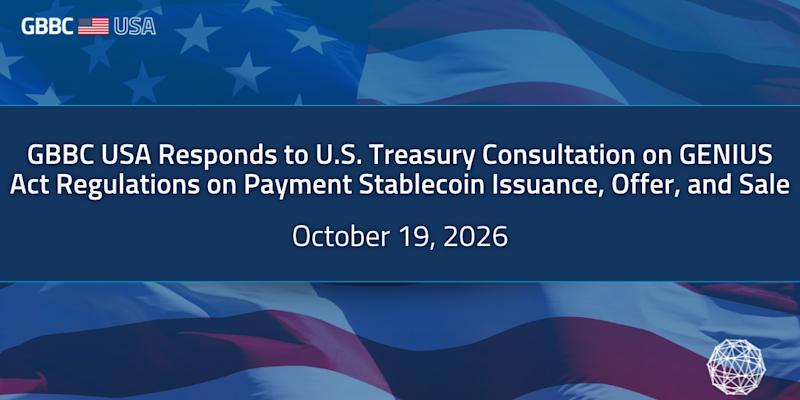 GBBC USA Responds to U.S. Treasury Consultation on GENIUS Act Regulations on Payment Stablecoin Issuance, Offer, and Sale