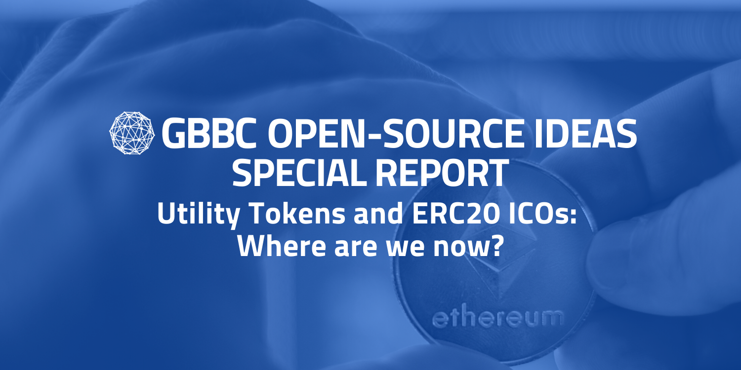 GBBC Special Report: Utility Tokens and ERC-20 ICOs: where are we now?