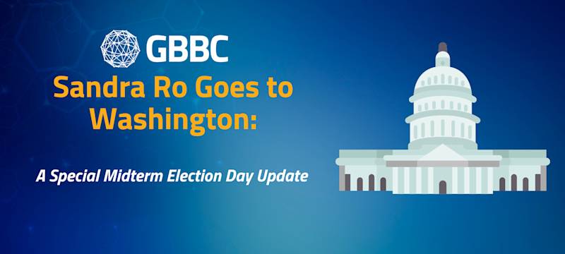 GBBC CEO Sandra Ro Goes to Washington: A Special Midterm Election Update