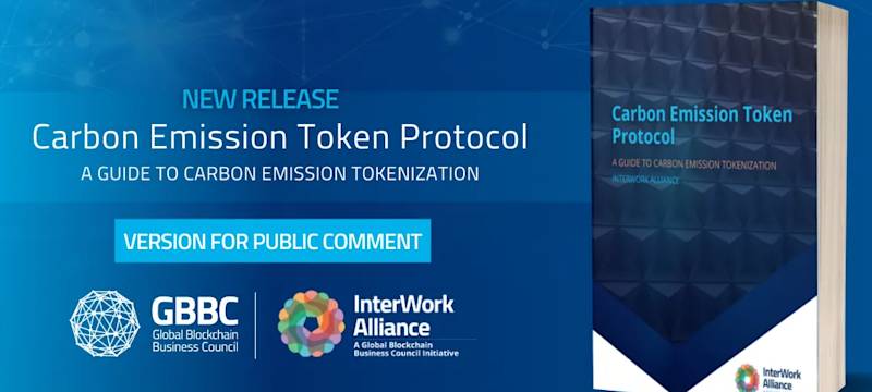 GBBC's InterWork Alliance (IWA) Releases Carbon Emissions Token (CET) Protocol - Version for Public Comment