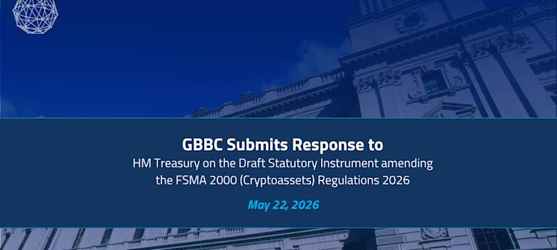 GBBC Submits Response to HM Treasury on the Draft Statutory Instrument amending the FSMA 2000 (Cryptoassets) Regulations 2026