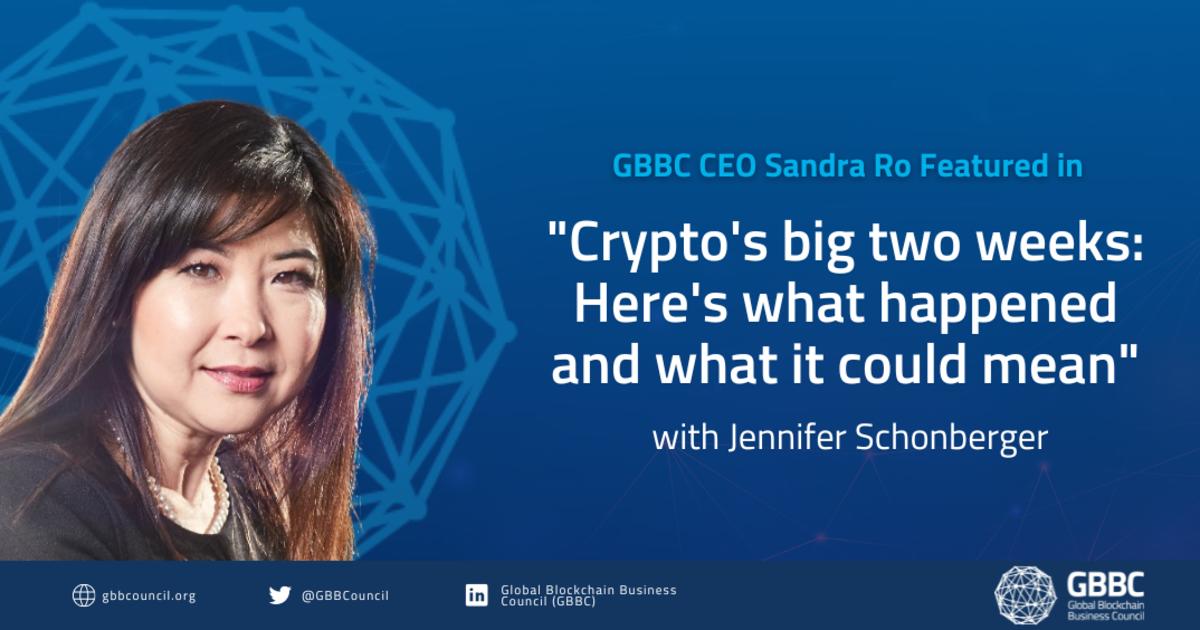 GBBC CEO Sandra Ro Featured in "Crypto's big two weeks: Here's what happened and what it could mean"