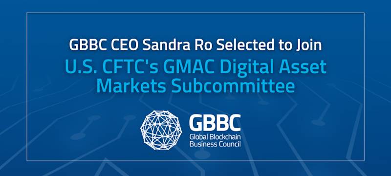GBBC CEO Sandra Ro Selected to Join U.S. CFTC's GMAC Digital Asset Markets Subcommittee