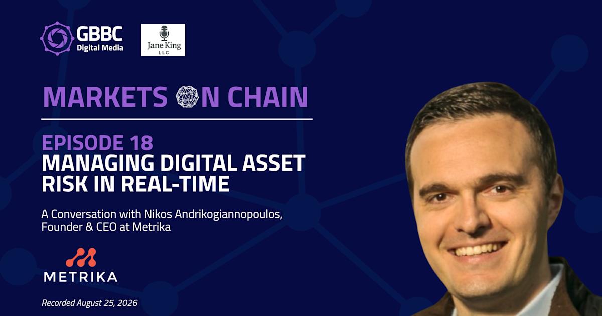 Markets on Chain: Episode 18 with Metrika | Managing Digital Asset Risk in Real-Time