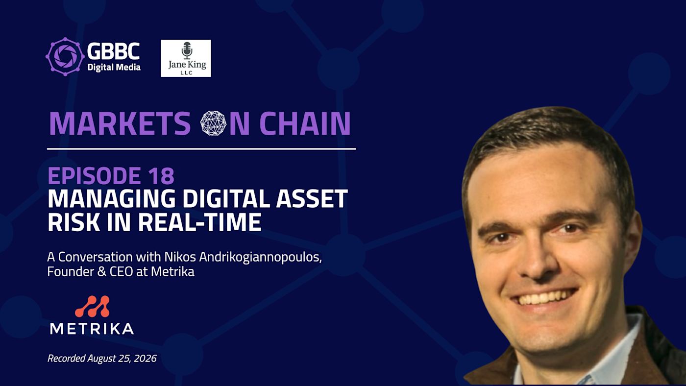 Markets on Chain: Episode 18 with Metrika | Managing Digital Asset Risk in Real-Time