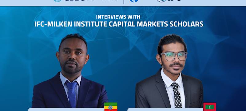 Meet the 2026 IFC–Milken Institute Capital Market Scholars: Estifanos Melkamu Mesfin and Ahmed Arushadh