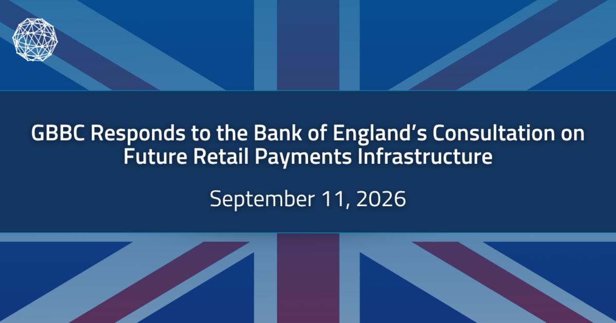 GBBC Responds to Consultation on Future UK Retail Payments Infrastructure