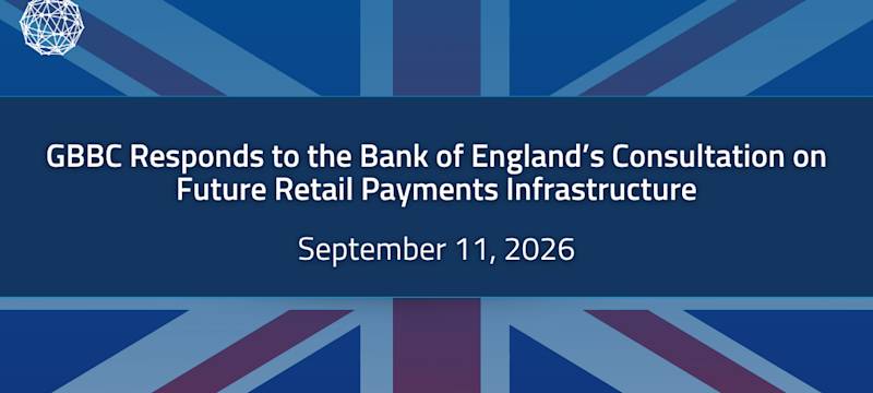 GBBC Responds to Consultation on Future UK Retail Payments Infrastructure