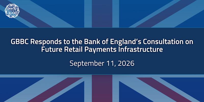 GBBC Responds to Consultation on Future UK Retail Payments Infrastructure
