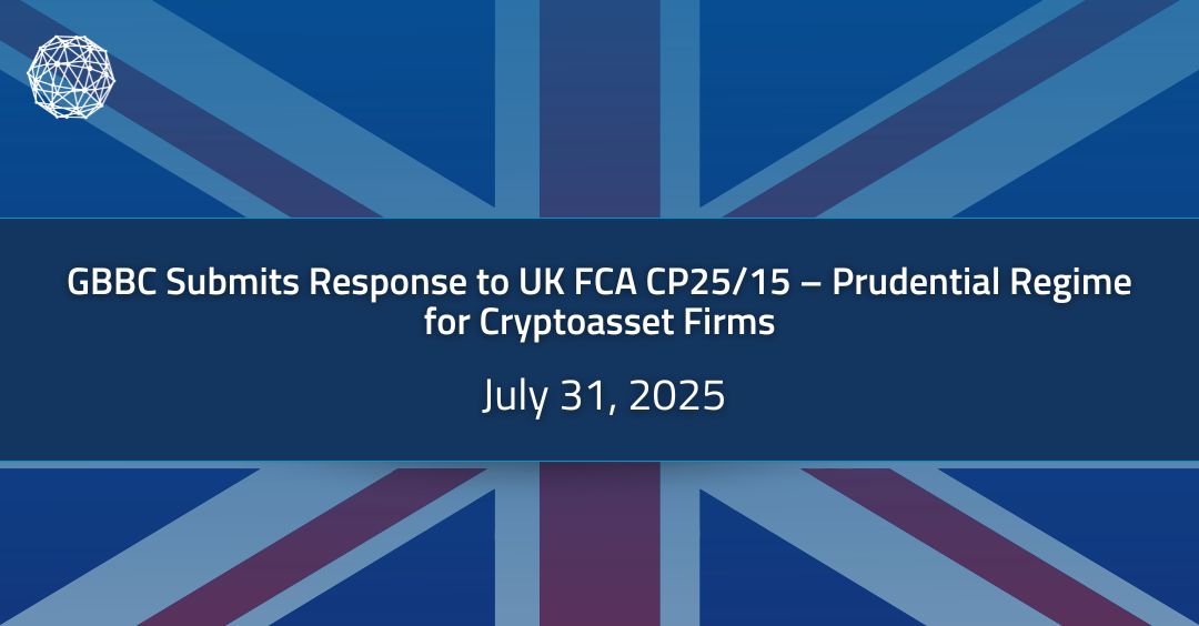 GBBC Submits Response to UK FCA CP25/15 – Prudential Regime for Cryptoasset Firms