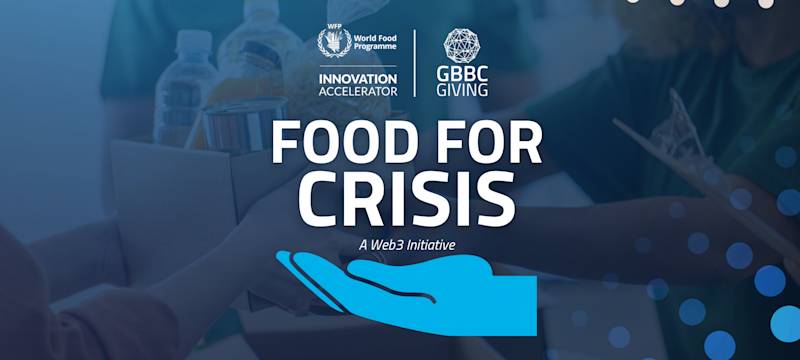 Now Live: GBBC Giving & WFP Innovation Accelerator's Food for Crisis Concept Report