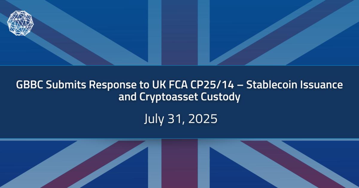 GBBC Submits Responses to UK FCA CP25/14 – Stablecoin Issuance and Cryptoasset Custody