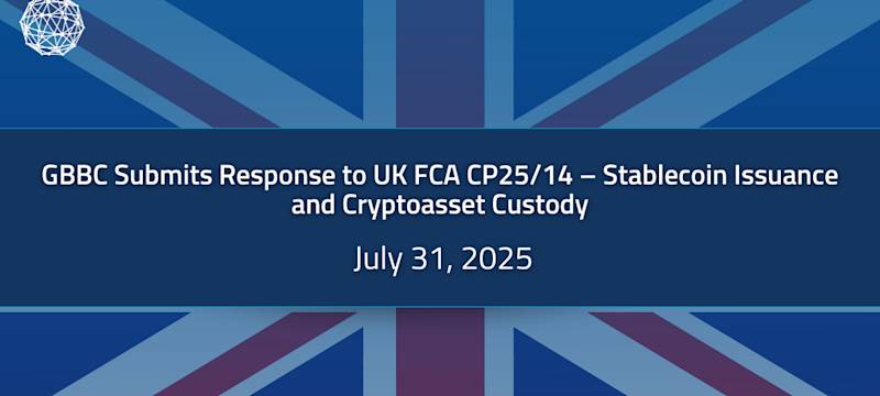GBBC Submits Responses to UK FCA CP25/14 – Stablecoin Issuance and Cryptoasset Custody