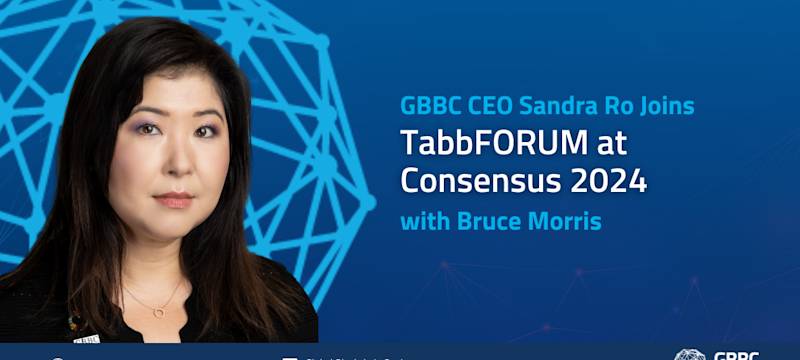 TabbFORUM at Consensus 2024: GBBC’s Sandra Ro on Blockchain Evolution