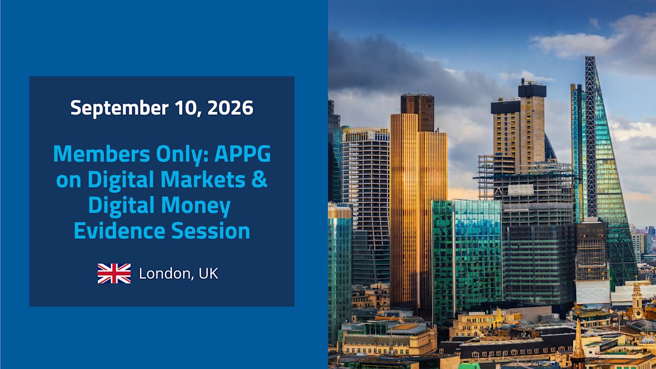 Members Only: APPG on Digital Markets & Digital Money Evidence Session