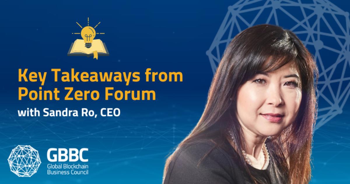 GBBC CEO Sandra Ro Shares Key Takeaways from Point Zero Forum