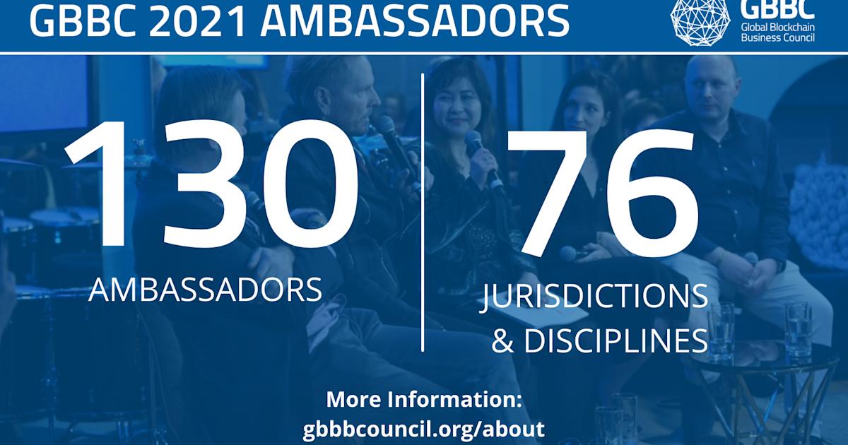 The Global Blockchain Business Council Expands Global Reach to 76 Jurisdictions and Disciplines with the Appointment of 2021 Ambassadors