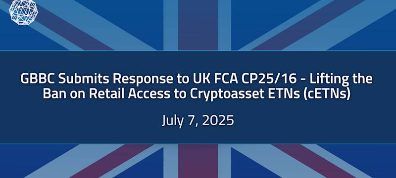 GBBC Responds to FCA CP25/16 – Lifting the Ban on Retail Access to Cryptoasset ETNs (cETNs)
