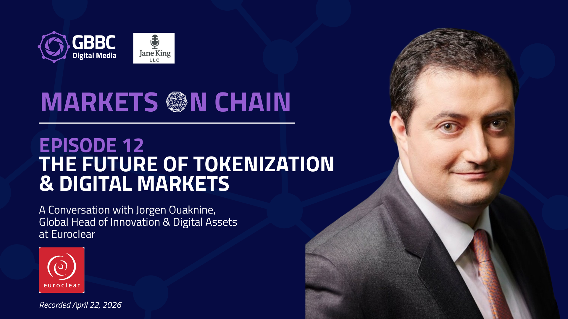 Markets on Chain: Episode 12 with Euroclear | The Future of Tokenization & Digital Markets