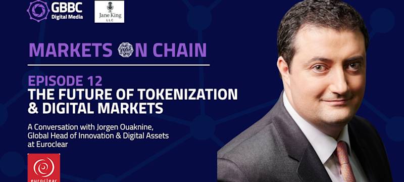 Markets on Chain: Episode 12 with Euroclear | The Future of Tokenization & Digital Markets