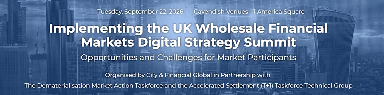 Implementing the UK Wholesale Financial Markets Digital Strategy Summit
