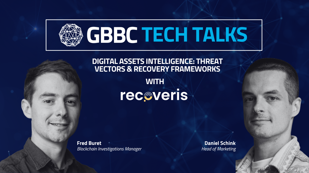  GBBC Tech Talks with Recoveris | Digital Assets Intelligence: Threat Vectors & Recovery Frameworks