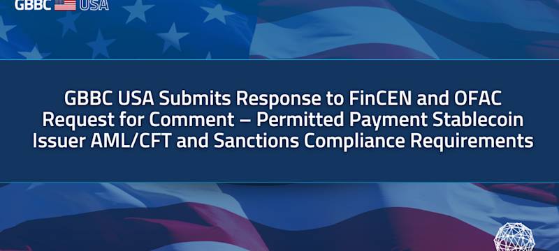 GBBC USA Response to FinCEN and OFAC Request for Comment – Permitted Payment Stablecoin Issuer AML/CFT and Sanctions Compliance Requirements