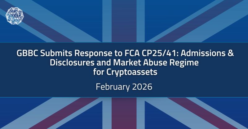 Cover of GBBC Response to FCA CP25/41 – Admissions & Disclosures and Market Abuse Regime for Cryptoassets