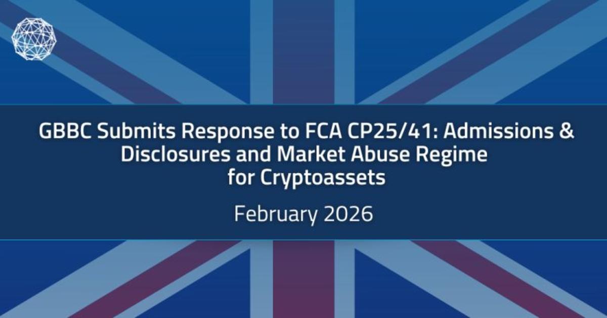 GBBC Response to FCA CP25/41 – Admissions & Disclosures and Market Abuse Regime for Cryptoassets