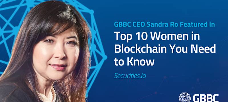 GBBC CEO Sandra Ro Featured in, "Top 10 Women in Blockchain You Need to Know"