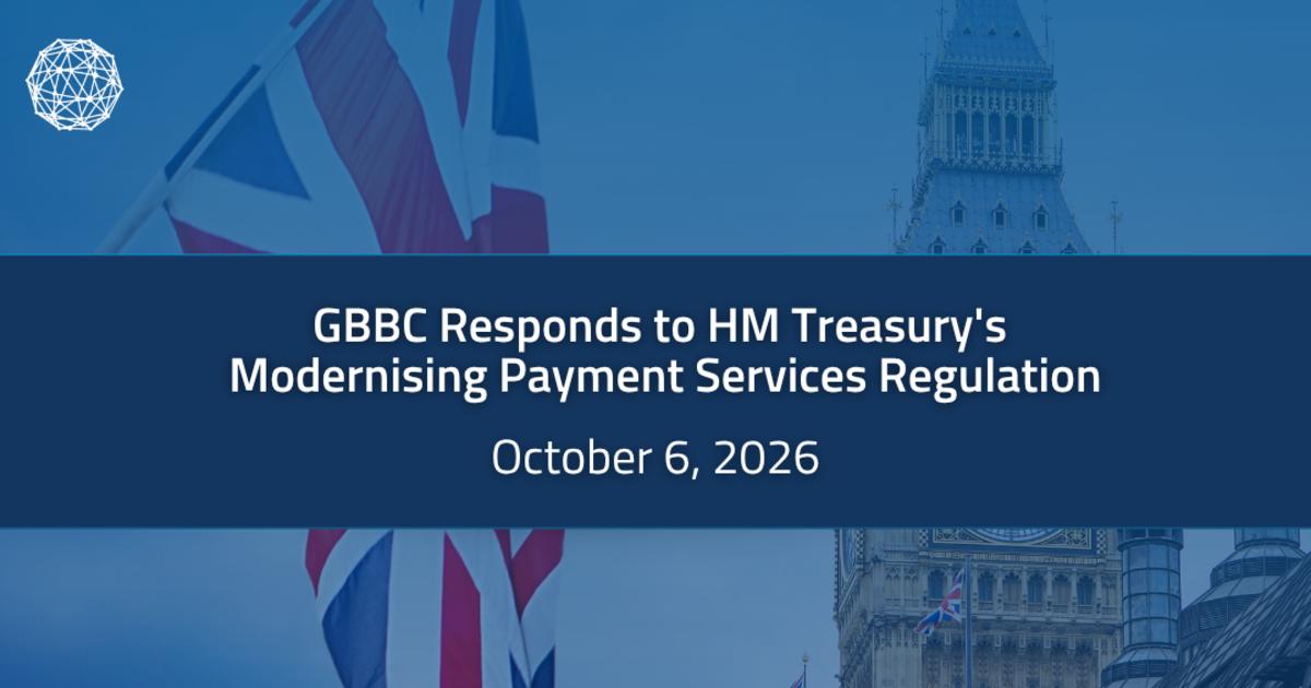 GBBC Responds to HM Treasury’s Consultation on Modernising Payment Services Regulation