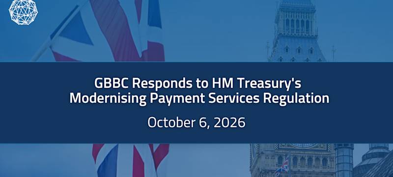 GBBC Responds to HM Treasury’s Consultation on Modernising Payment Services Regulation