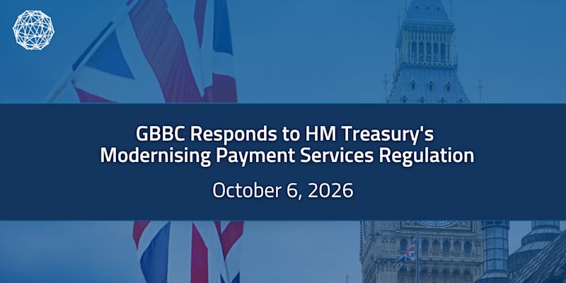 GBBC Responds to HM Treasury’s Consultation on Modernising Payment Services Regulation