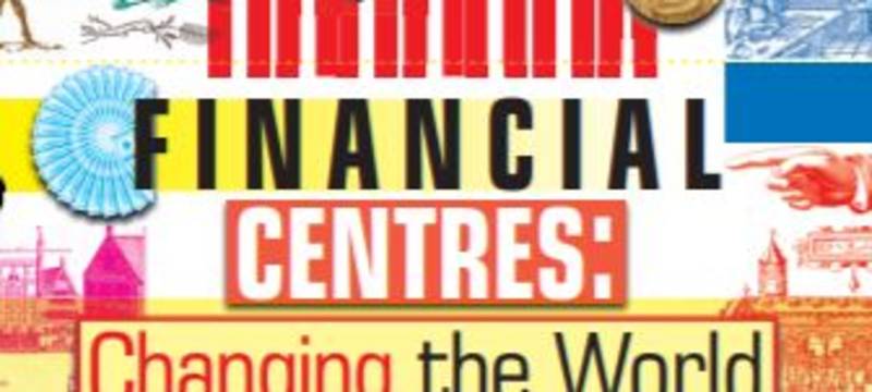 Financial Centres: Changing the World