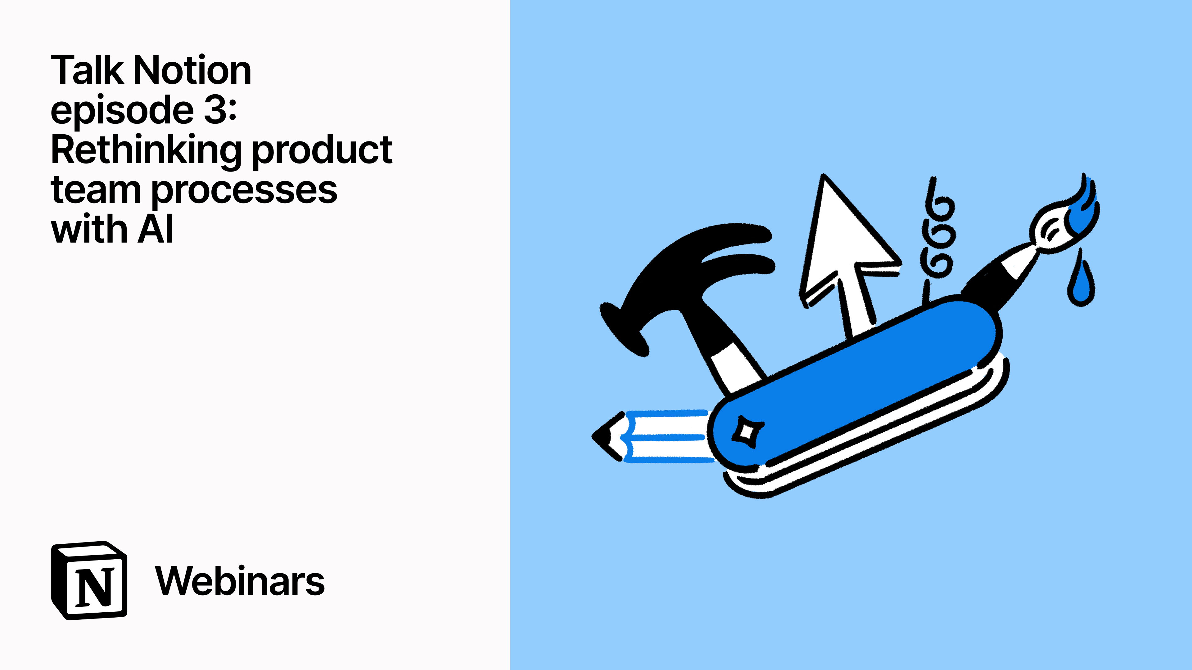Talk Notion episode 3: Rethinking product team processes with AI
