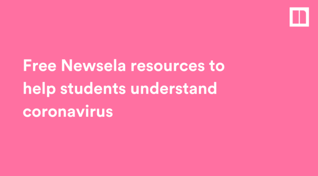 Blog - Free Newsela resources to help students understand coronavirus