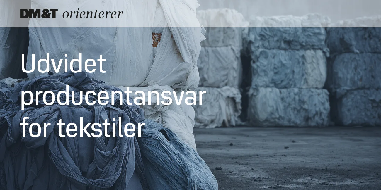 dmogt orienterer udvidet producentansvar for tekstiler 1300x650 nov25