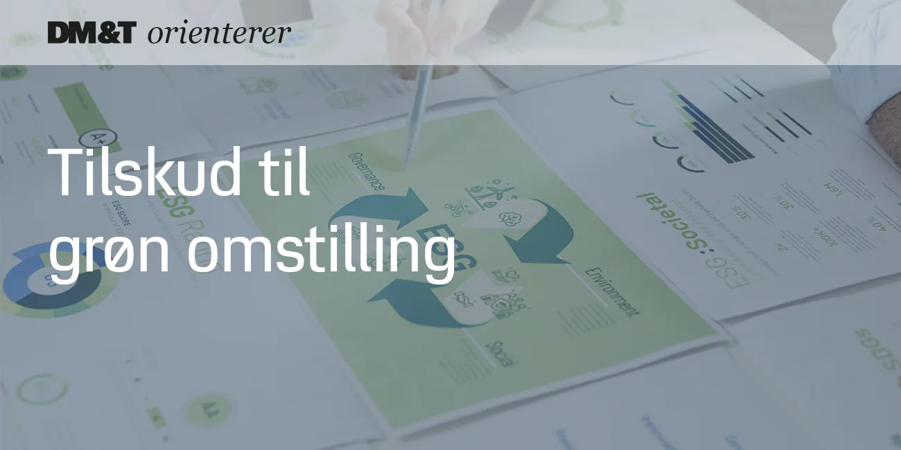 dmogt orienterer Nye tilskudspuljer gør cirkulære ambitioner og ESG-dokumentation mere tilgængelige for virksomheder 1300x650px
