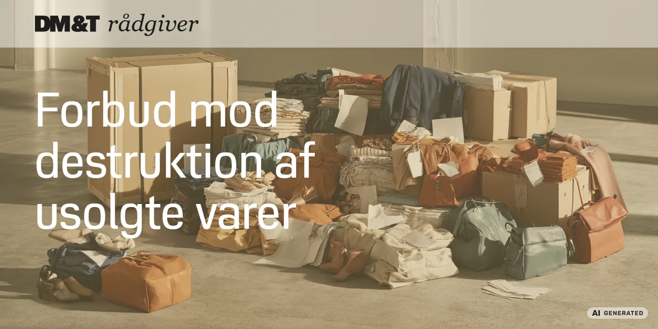 dmogt rådgiver forbud mod destruktion af usolgte varer