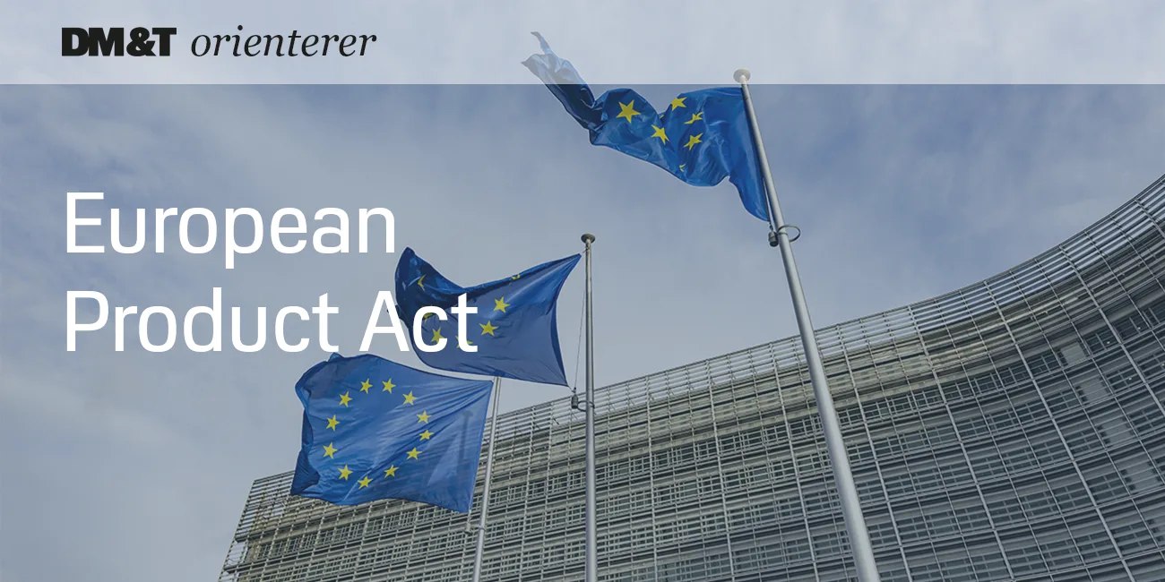 dmogt orienterer EU vil styrke markedsovervågningen med ny European Product Act 1300x650px