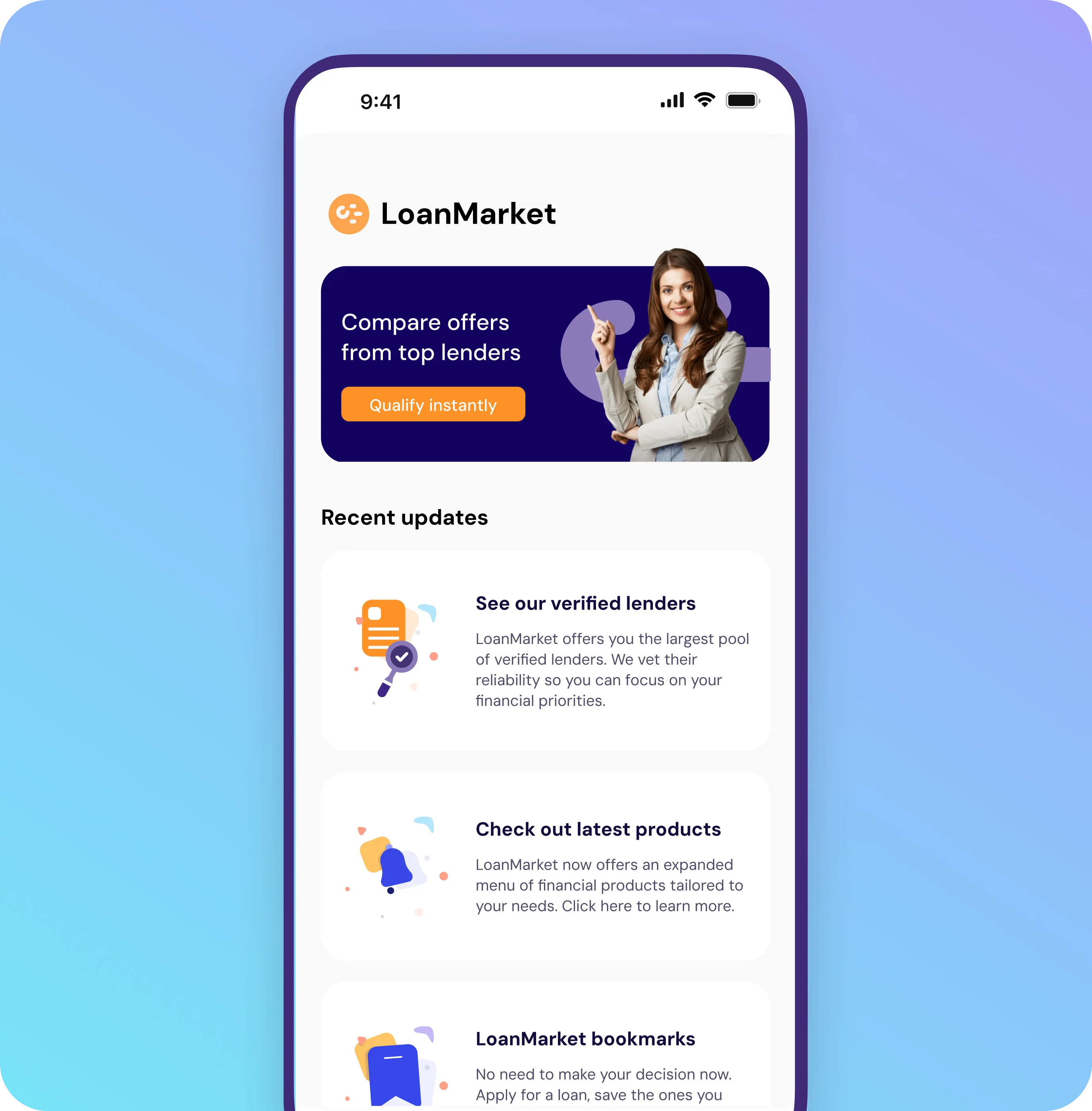 Mobile app interface for LoanMarket, a loan comparison platform. The screen displays a banner with a woman promoting loan offers from top lenders with a 'Qualify instantly' button. Below, a 'Recent updates' section highlights verified lenders, new financial products, and bookmarking options, enhancing user engagement and financial decision-making.